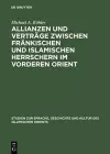 Allianzen und Verträge zwischen fränkischen und islamischen Herrschern im Vorderen Orient cover