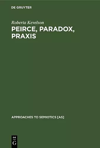 Peirce, Paradox, Praxis cover