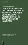 Das Wirtschafts- Und Vertragsrecht Transnationaler Gemeinschaftsunternehmen in Entwicklungsländern cover