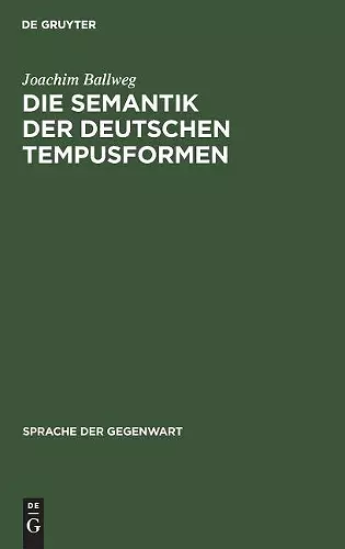 Die Semantik Der Deutschen Tempusformen cover