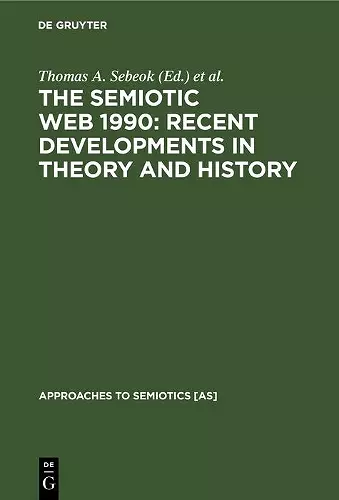 The Semiotic Web 1990: Recent Developments in Theory and History cover