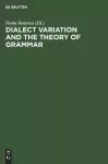 Dialect Variation and the Theory of Grammar cover