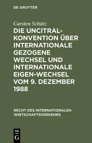 Die UNCITRAL-Konvention über Internationale Gezogene Wechsel und Internationale Eigen-Wechsel vom 9. Dezember 1988 cover