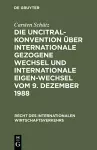 Die UNCITRAL-Konvention über Internationale Gezogene Wechsel und Internationale Eigen-Wechsel vom 9. Dezember 1988 cover