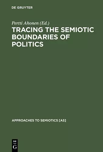 Tracing the Semiotic Boundaries of Politics cover