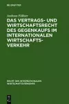 Das Vertrags- und Wirtschaftsrecht des Gegenkaufs im internationalen Wirtschaftsverkehr cover