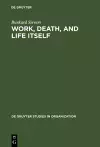 Work, Death, and Life Itself cover