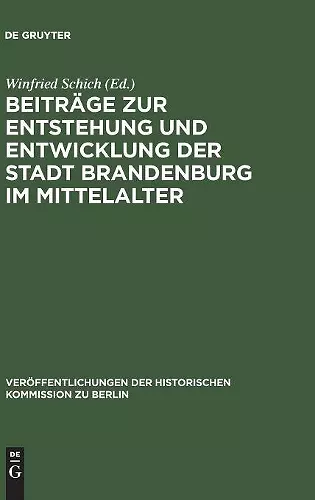 Beiträge Zur Entstehung Und Entwicklung Der Stadt Brandenburg Im Mittelalter cover