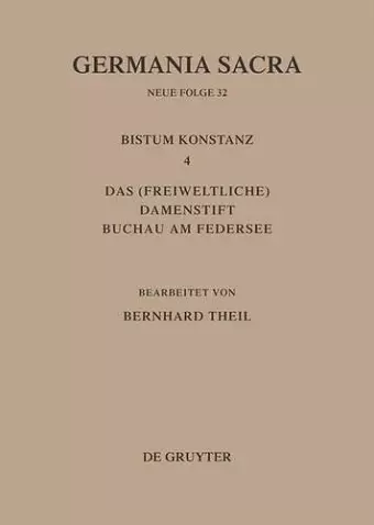 Germania Sacra, Bd 32, Das Bistum Konstanz 4. Das (freiweltliche) Damenstift Buchau am Federsee cover