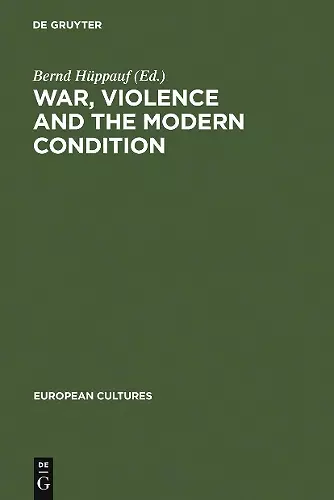 War, Violence and the Modern Condition cover