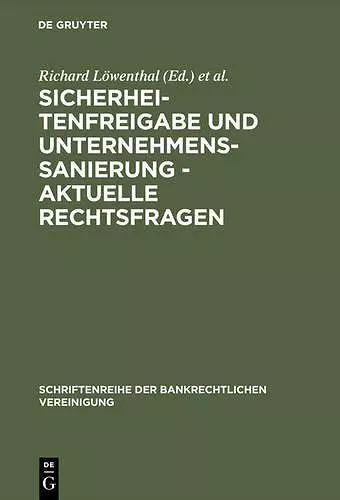 Sicherheitenfreigabe und Unternehmenssanierung - Aktuelle Rechtsfragen cover
