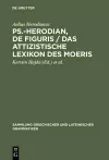 Ps.-Herodian, De figuris / Das attizistische Lexikon des Moeris cover