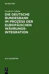 Die Deutsche Bundesbank im Prozeß der europäischen Währungsintegration cover