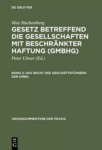 Gesetz betreffend die Gesellschaften mit beschränkter Haftung (GmbHG), Band 2, Das Recht des Geschäftsführers der GmbH cover