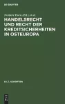 Handelsrecht Und Recht Der Kreditsicherheiten in Osteuropa cover