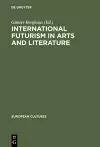 International Futurism in Arts and Literature cover