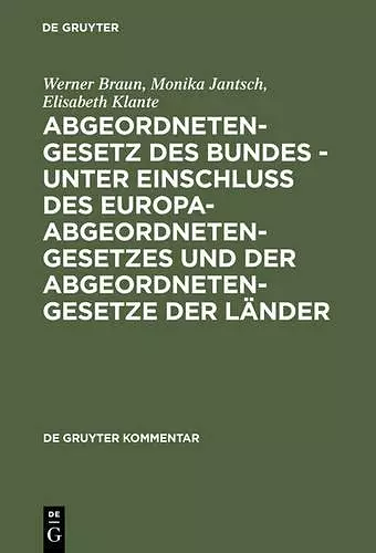 Abgeordnetengesetz Des Bundes - Unter Einschluß Des Europaabgeordnetengesetzes Und Der Abgeordnetengesetze Der Länder cover