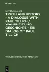 Truth and History - a Dialogue with Paul Tillich / Wahrheit und Geschichte - ein Dialog mit Paul Tillich cover