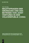 Rechtsfragen Der Gründung Und Des Betriebs Von Joint Ventures in Der Volksrepublik China cover