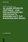 40 Jahre Römische Verträge - Von Der Europäischen Wirtschaftsgemeinschaft Zur Europäischen Union cover