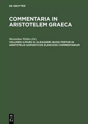 Alexandri quod fertur in Aristotelis sophisticos elenchos commentarium cover