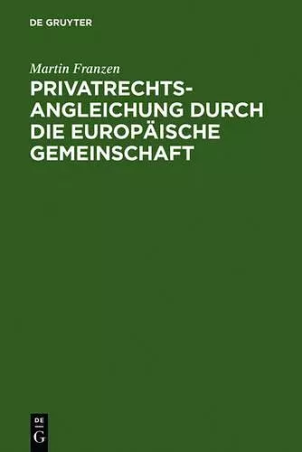 Privatrechtsangleichung Durch Die Europäische Gemeinschaft cover