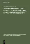 Arbeitsmarkt Und Staatliche Lenkung. Staat Und Religion cover