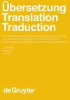 Übersetzung - Translation - Traduction, 2. Teilband, Übersetzung - Translation - Traduction. Ein internationales Handbuch zur Übersetzungsforschung / An International Encyclopedia of Translation Studies (HSK 26) cover