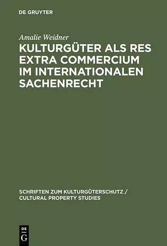 Kulturgüter ALS Res Extra Commercium Im Internationalen Sachenrecht cover