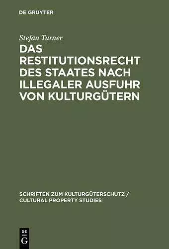 Das Restitutionsrecht des Staates nach illegaler Ausfuhr von Kulturgütern cover