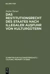 Das Restitutionsrecht des Staates nach illegaler Ausfuhr von Kulturgütern cover