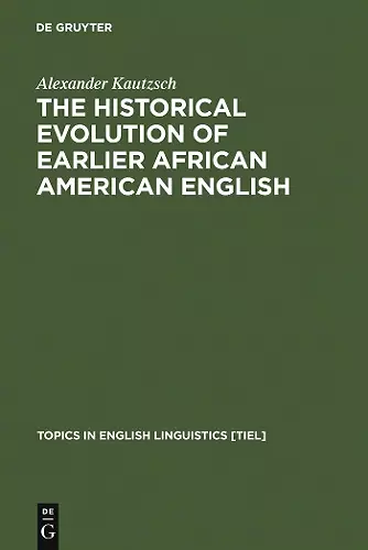 The Historical Evolution of Earlier African American English cover