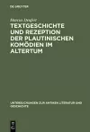 Textgeschichte und Rezeption der plautinischen Komödien im Altertum cover