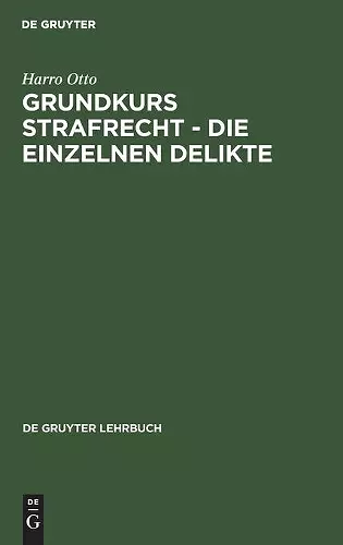 Grundkurs Strafrecht - Die Einzelnen Delikte cover