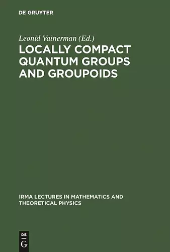 Locally Compact Quantum Groups and Groupoids cover