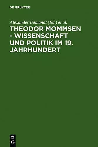 Theodor Mommsen - Wissenschaft und Politik im 19. Jahrhundert cover