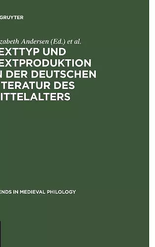 Texttyp und Textproduktion in der deutschen Literatur des Mittelalters cover