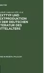 Texttyp und Textproduktion in der deutschen Literatur des Mittelalters cover