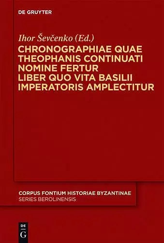 Chronographiae quae Theophanis Continuati nomine fertur Liber quo Vita Basilii Imperatoris amplectitur cover