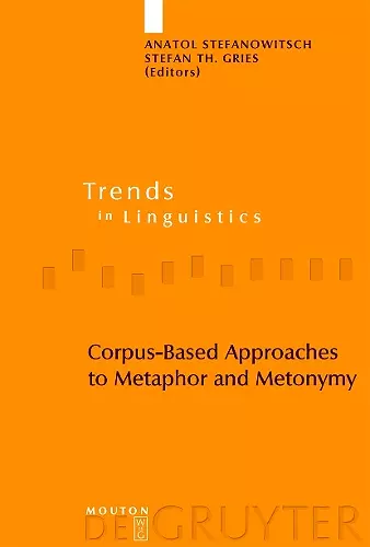 Corpus-Based Approaches to Metaphor and Metonymy cover