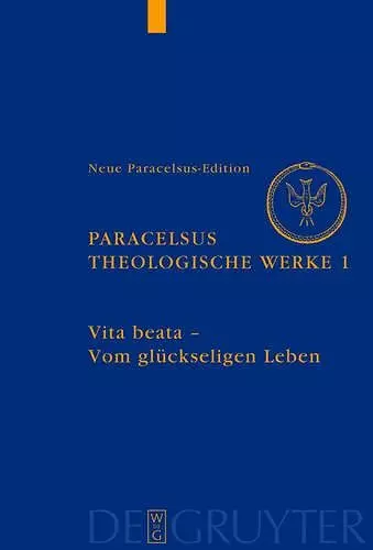 Theologische Werke, Band 1, Vita beata - Vom seligen Leben cover