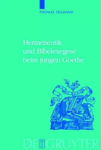 Hermeneutik und Bibelexegese beim jungen Goethe cover