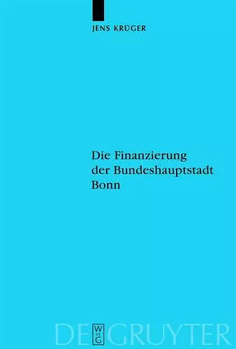 Die Finanzierung der Bundeshauptstadt Bonn cover