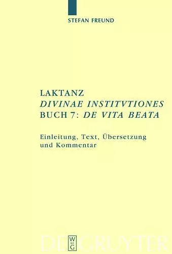 Laktanz. Divinae Institutiones. Buch 7: de Vita Beata cover