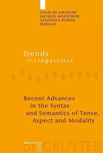 Recent Advances in the Syntax and Semantics of Tense, Aspect and Modality cover