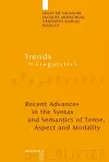 Recent Advances in the Syntax and Semantics of Tense, Aspect and Modality cover