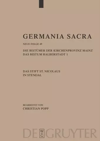 Germania Sacra, Band 49, Die Bistümer der Kirchenprovinz Mainz. Das Bistum Halberstadt. Das Stift St. Nicolaus in Stendal cover