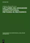 Lectures on Advanced Computational Methods in Mechanics cover