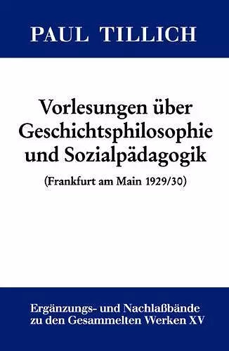 Vorlesungen über Geschichtsphilosophie und Sozialpädagogik cover