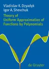 Theory of Uniform Approximation of Functions by Polynomials cover